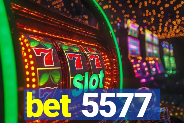 bet 5577